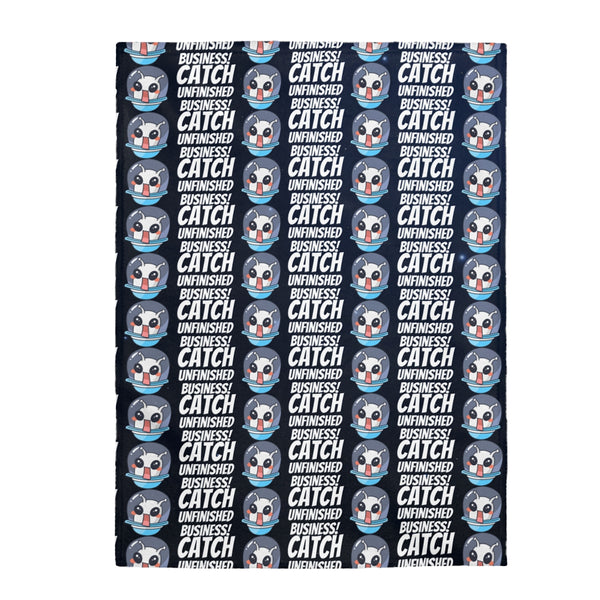 Catch Unfinished Business Velveteen Blanket