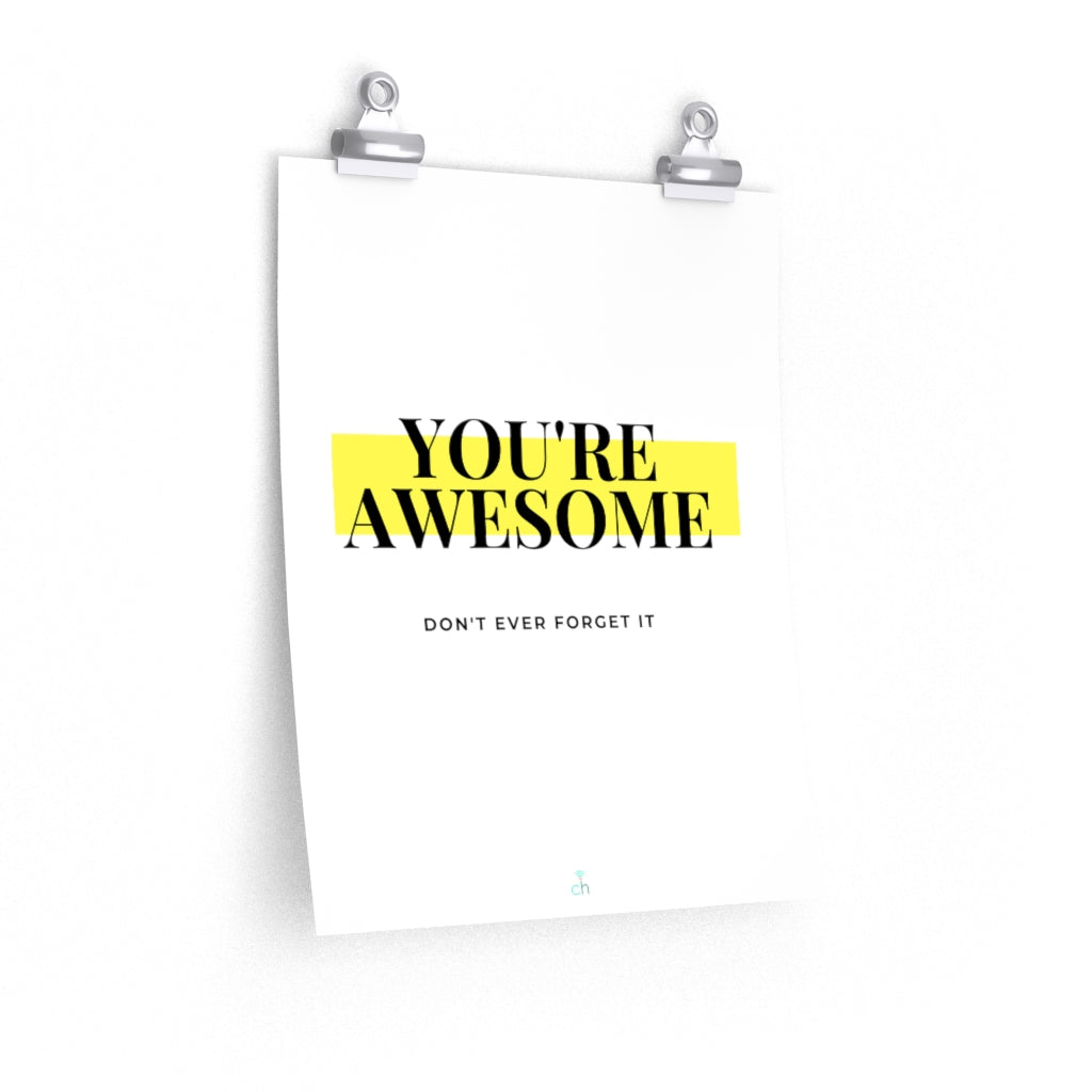 You're Awesome Highlight Premium Matte Posters