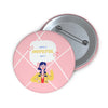 Have a Hopeful Day Girl Talk Custom Pin Buttons