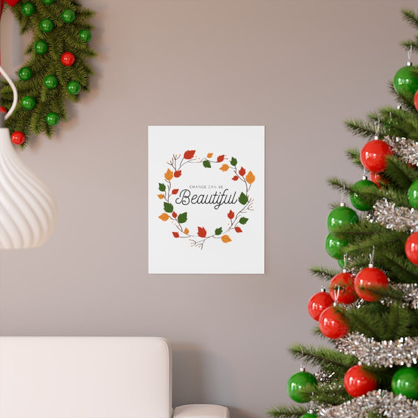 Change Can Be Beautiful Fall Wreath Premium Matte Posters