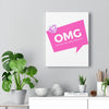 OMG You're Like Sooo Perfect! Canvas Gallery Wraps