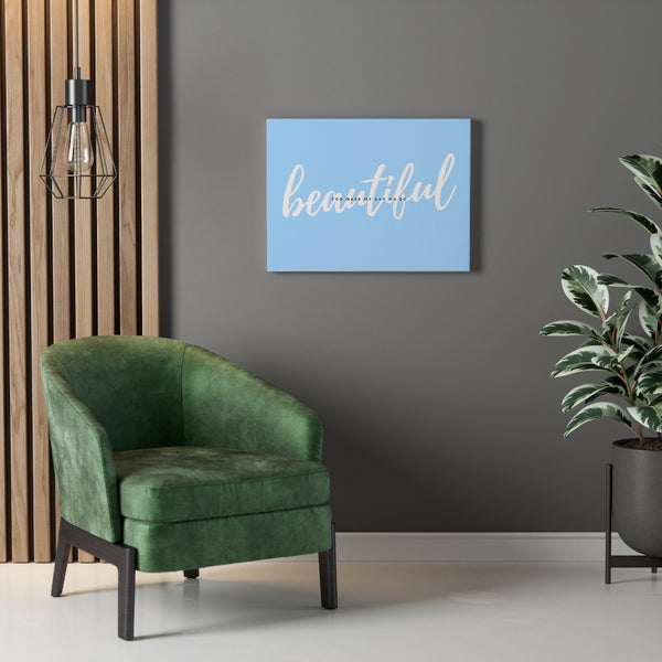 You Make My Day Oh So Beautiful Canvas Gallery Wraps