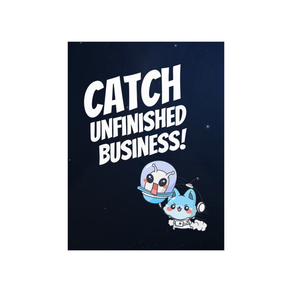 Catch Unfinished Business Matte Poster