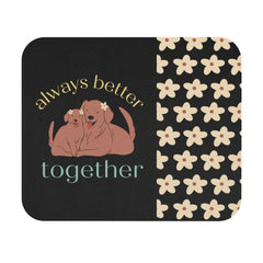 Always Better Together Puppy Mouse Pad