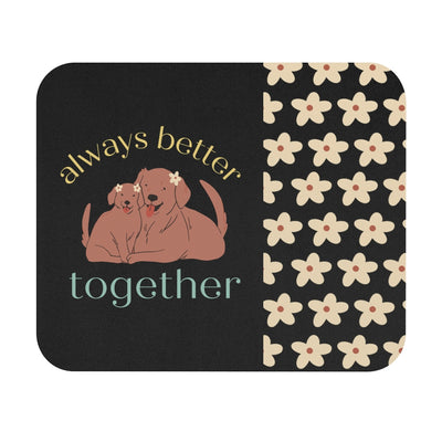 Always Better Together Puppy Mouse Pad