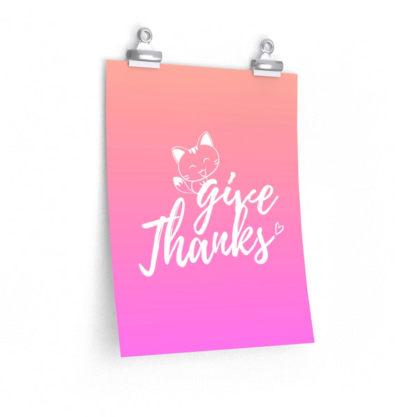 Give Thanks Meow Kitty Premium Matte Posters