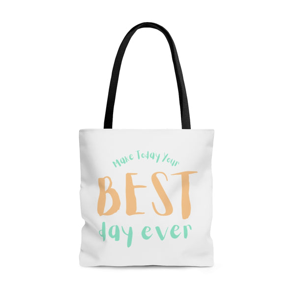 Make Today Your Best Day Ever Cute Tote Bag