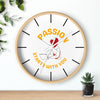 Passion Starts with You Wall Clock