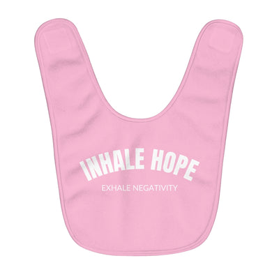 Inhale Hope Exhale Negativity Fleece Baby Bib