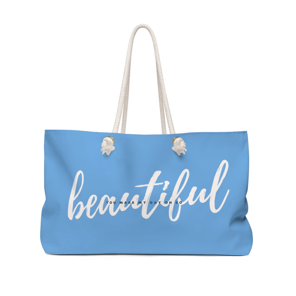 You Make My Day Oh So Beautiful Weekender Bag