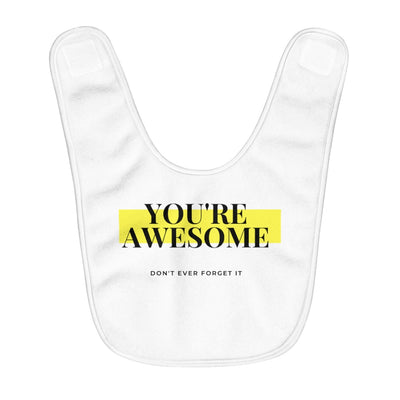 You're Awesome Highlight Fleece Baby Bib