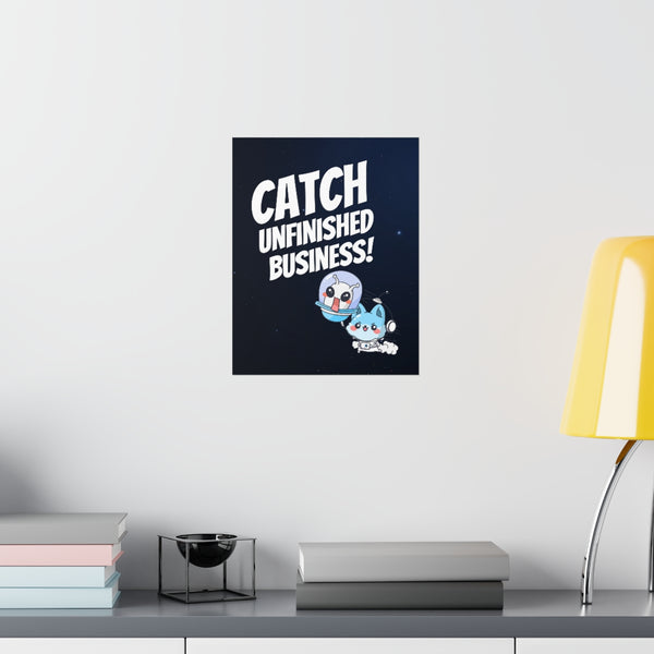 Catch Unfinished Business Matte Poster