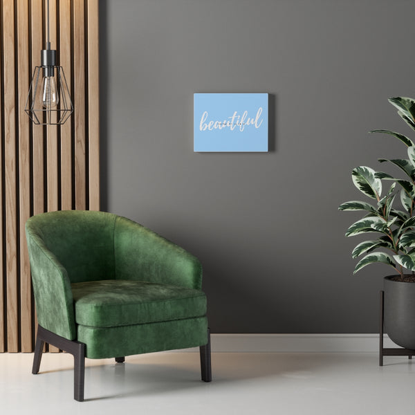 You Make My Day Oh So Beautiful Canvas Gallery Wraps