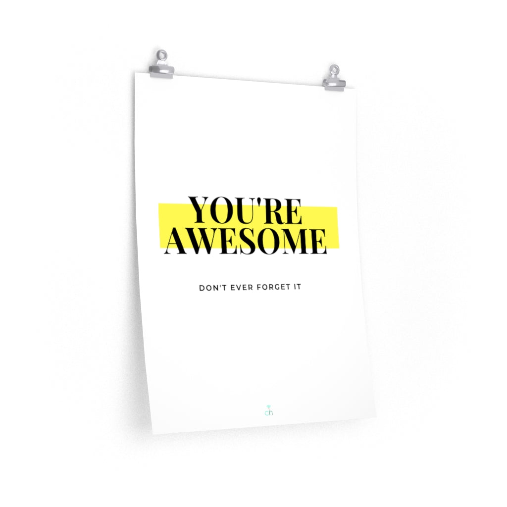 You're Awesome Highlight Premium Matte Posters