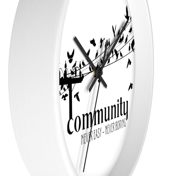 Community Never Easy Never Boring Wall Clock