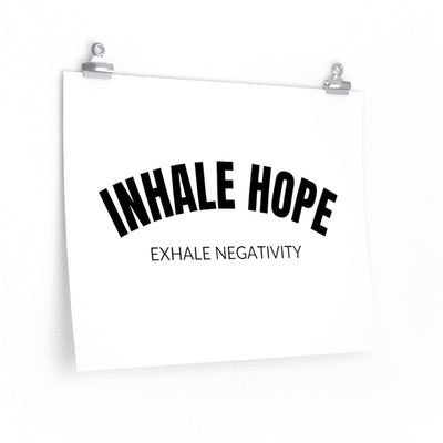 Inhale Hope Exhale Negativity Premium Matte Posters
