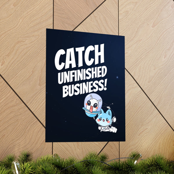 Catch Unfinished Business Matte Poster