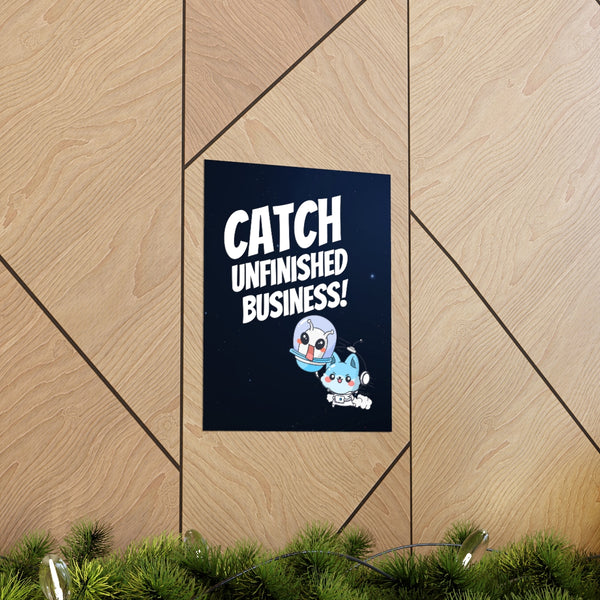 Catch Unfinished Business Matte Poster