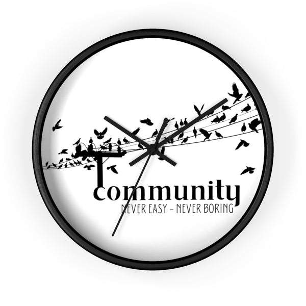 Community Never Easy Never Boring Wall Clock
