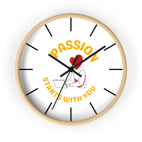 Passion Starts with You Wall Clock