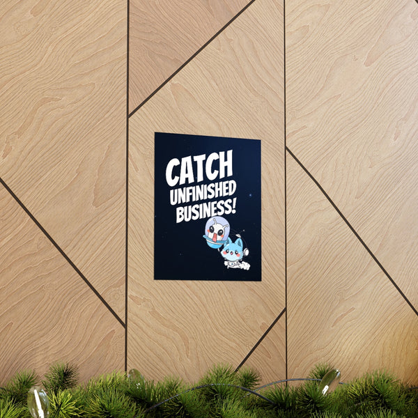 Catch Unfinished Business Matte Poster