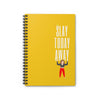 Slay Today Away Spiral Notebook - Ruled Line