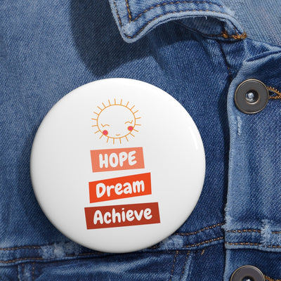 Hope, Dream, Achieve Sunshine Custom Pin Buttons