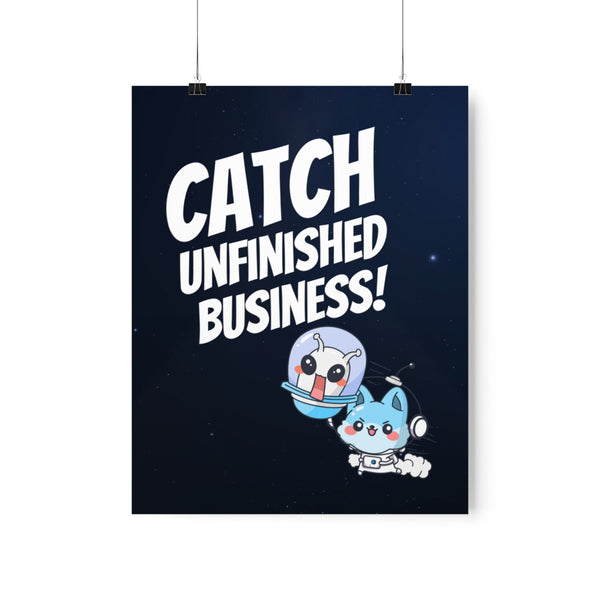 Catch Unfinished Business Matte Poster
