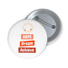 Hope, Dream, Achieve Sunshine Custom Pin Buttons