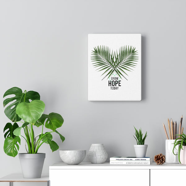 Grow Hope Today Palm Canvas Gallery Wraps