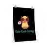 Cute-Cool-Caring Puppy Swag Premium Matte Posters