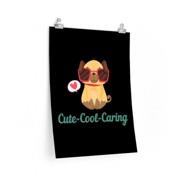 Cute-Cool-Caring Puppy Swag Premium Matte Posters