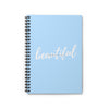 You Make My Day Oh So Beautiful Spiral Notebook - Ruled Line