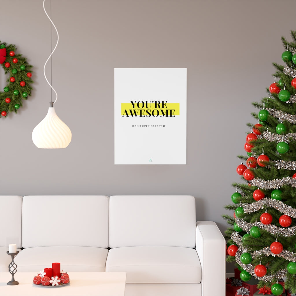 You're Awesome Highlight Premium Matte Posters