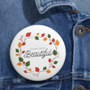 Change Can Be Beautiful Fall Wreath Custom Pin Buttons