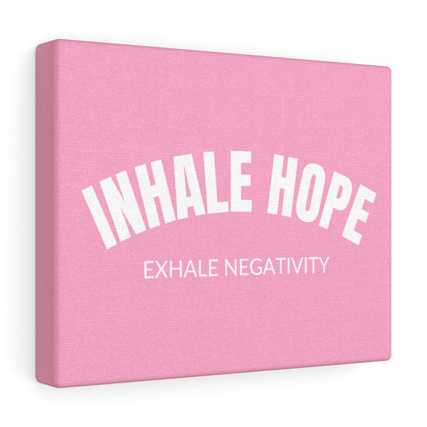 Inhale Hope Exhale Negativity Canvas Gallery Wraps