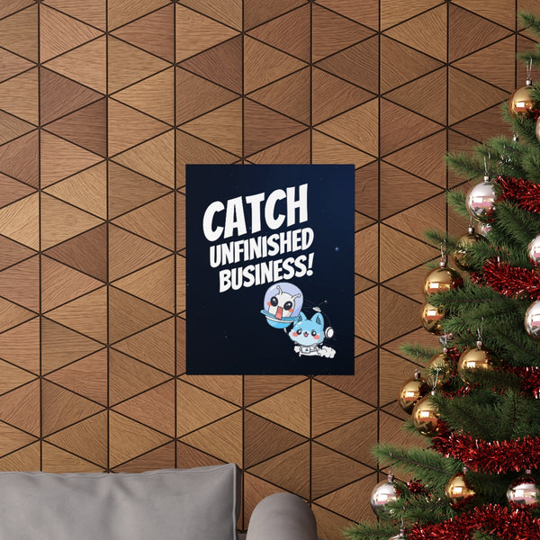 Catch Unfinished Business Matte Poster