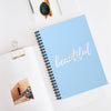 You Make My Day Oh So Beautiful Spiral Notebook - Ruled Line