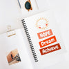 Hope, Dream, Achieve Sunshine Spiral Notebook - Ruled Line