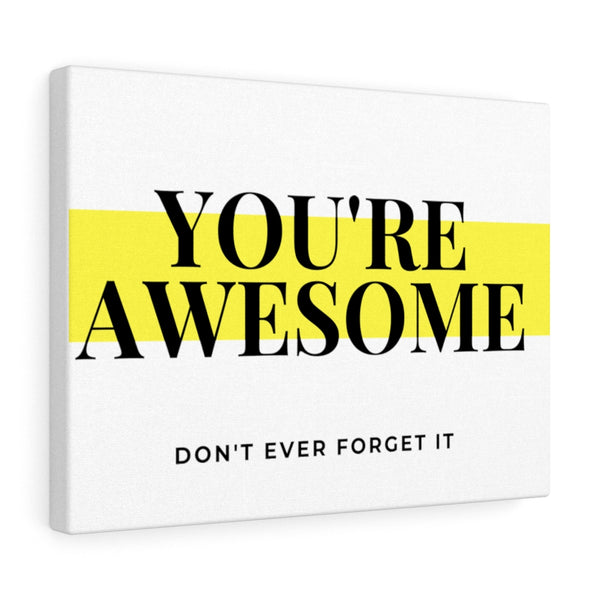You're Awesome Highlight Canvas Gallery Wraps