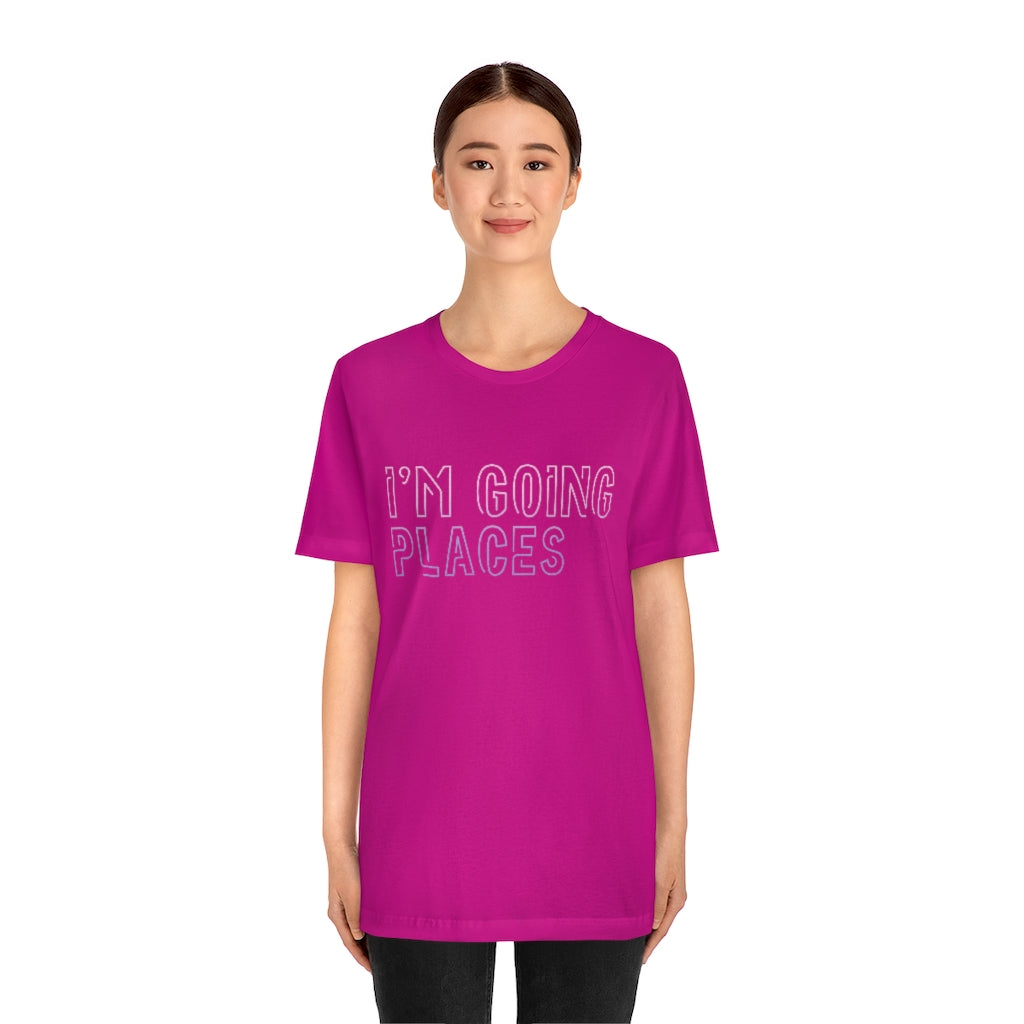 I'm Going Places Unisex Jersey Short Sleeve Tee
